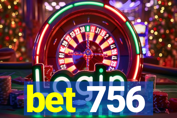 bet 756